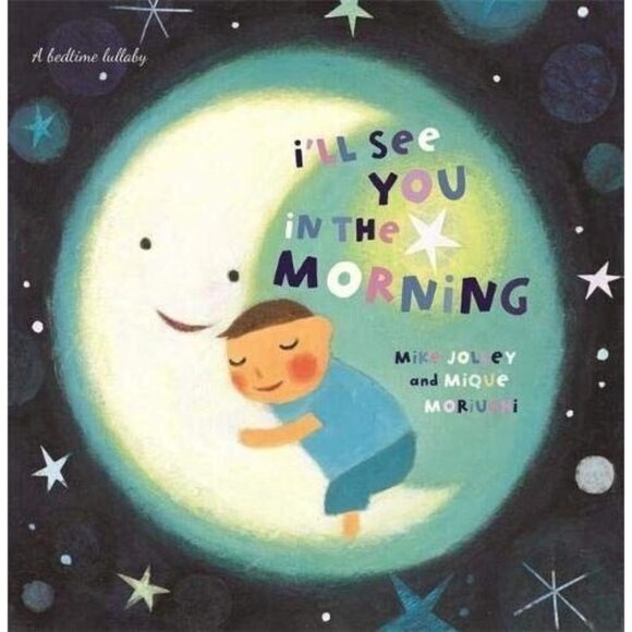 I'll See You in the Morning Mike Jolley Board Book Children's Bedtime Story - Picture 1 of 5